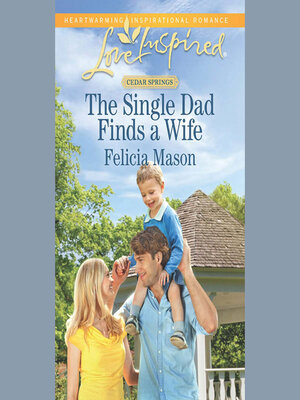 cover image of The Single Dad Finds a Wife